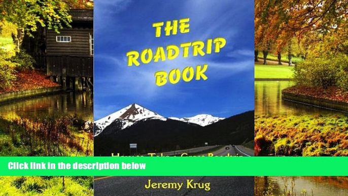 Ebook Best Deals  The Roadtrip Book: How To Take A Great Roadtrip Without Breaking The Bank  Most