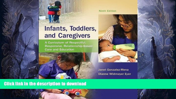 READ BOOK  Infants, Toddlers, and Caregivers:  A Curriculum of Respectful, Responsive,