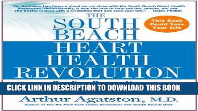 [PDF] The South Beach Heart Health Revolution: Cardiac Prevention That Can Reverse Heart Disease