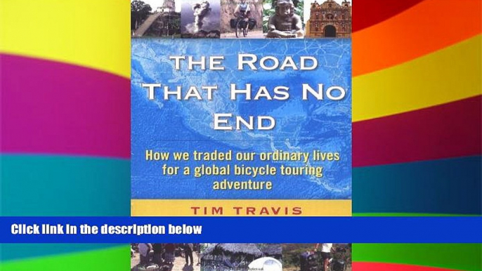 Ebook Best Deals  The Road That Has No End:  How We Traded Our Ordinary Lives For a Global Bicycle