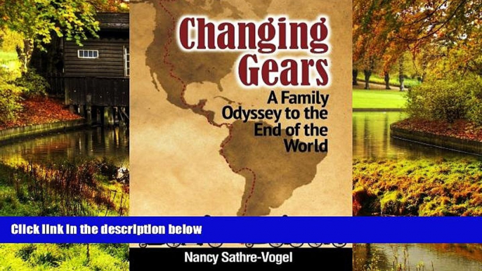 Ebook Best Deals  Changing Gears: A Family Odyssey to the End of the World  Buy Now