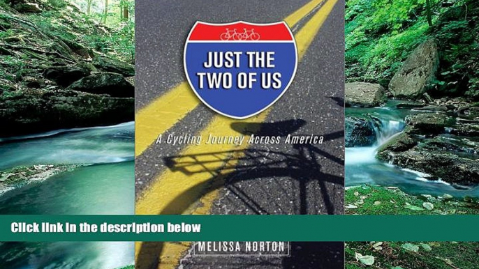 Big Deals  Just the Two of Us: A Cycling Journey Across America  Most Wanted