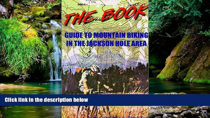 Ebook deals  The Book: Guide to Mountain Biking in the Jackson Hole Area  Buy Now