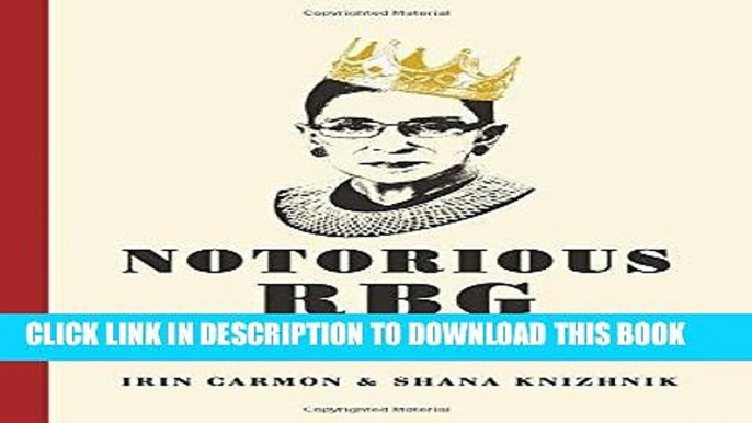 Best Seller Notorious RBG: The Life and Times of Ruth Bader Ginsburg Free Read