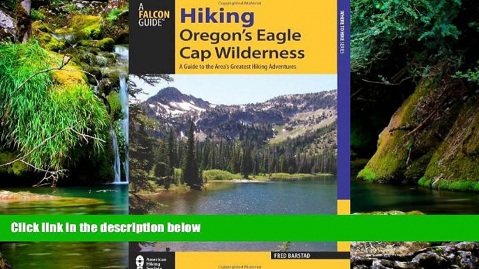 Must Have  Hiking Oregon s Eagle Cap Wilderness: A Guide To The Area s Greatest Hiking Adventures