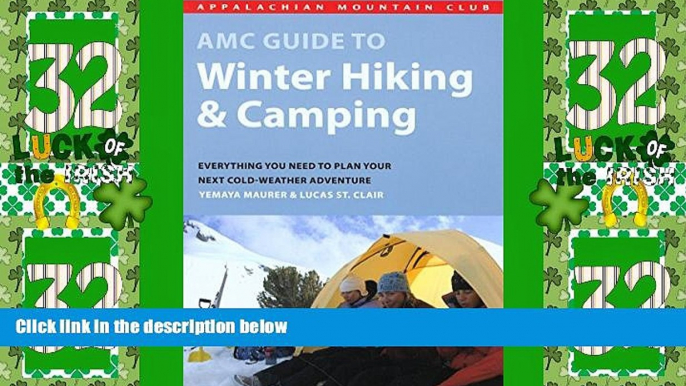 Big Sales  AMC Guide to Winter Hiking and Camping: Everything You Need To Plan Your Next