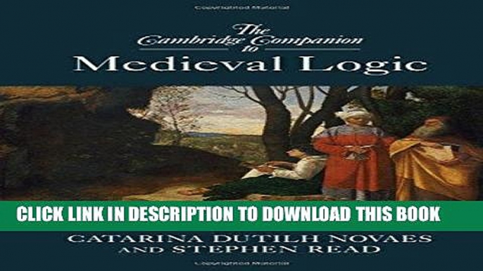 Read Now The Cambridge Companion to Medieval Logic (Cambridge Companions to Philosophy) PDF Book