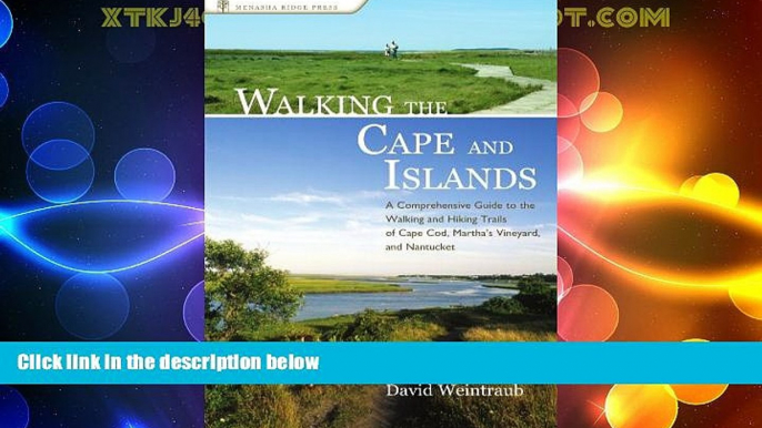 Buy NOW  Walking the Cape and Islands: A Comprehensive Guide to the Walking and Hiking Trails of