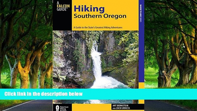 Best Deals Ebook  Hiking Southern Oregon: A Guide to the Area s Greatest Hiking Adventures