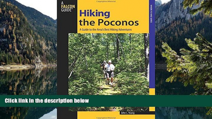 Big Deals  Hiking the Poconos: A Guide To The Area s Best Hiking Adventures (Regional Hiking