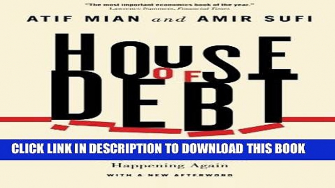 [READ] EBOOK House of Debt: How They (and You) Caused the Great Recession, and How We Can Prevent