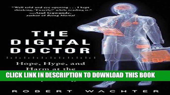 [PDF] The Digital Doctor: Hope, Hype, and Harm at the Dawn of Medicine s Computer Age Full