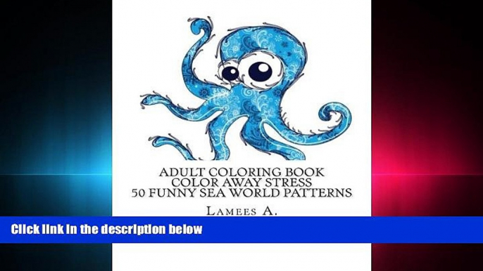 FREE PDF  Adult Coloring Book: Color Away Stress  50 Funny Sea World Patterns (Adult Coloring