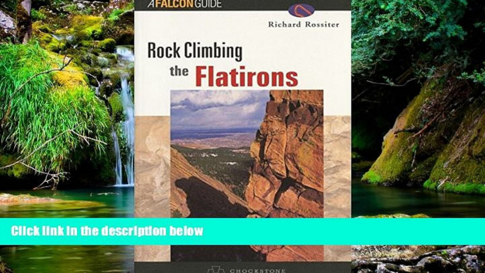 Ebook deals  Rock Climbing the Flatirons (Regional Rock Climbing Series)  Full Ebook