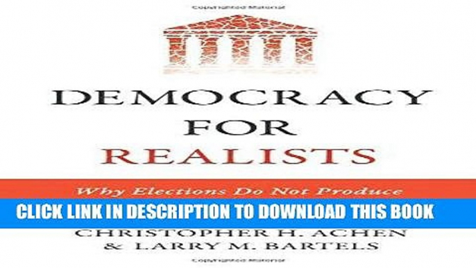 Read Now Democracy for Realists: Why Elections Do Not Produce Responsive Government (Princeton