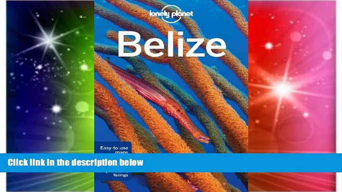 Must Have  Lonely Planet Belize (Travel Guide)  Most Wanted