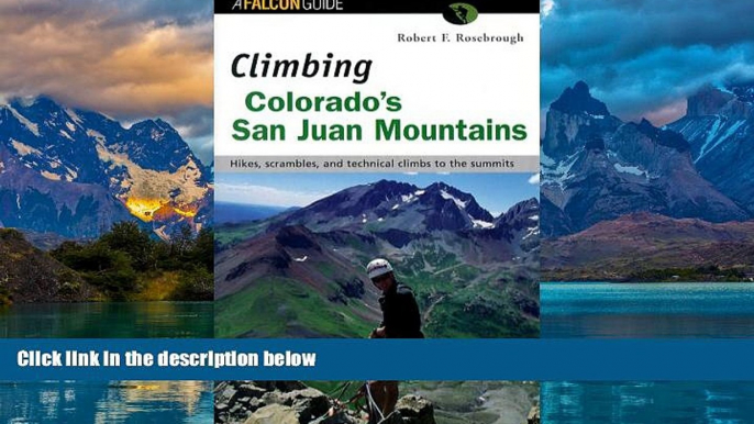 Best Buy Deals  Climbing Colorado s San Juan Mountains (Regional Rock Climbing Series)  Best