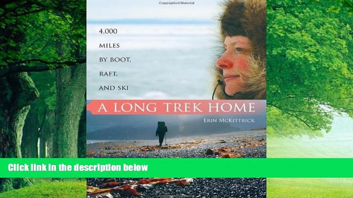 Best Buy Deals  A Long Trek Home: 4,000 Miles by Boot, Raft and Ski  Best Seller Books Most Wanted