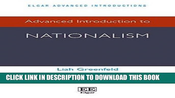 Read Now Advanced Introduction to Nationalism (Elgar Advanced Introductions series) PDF Online