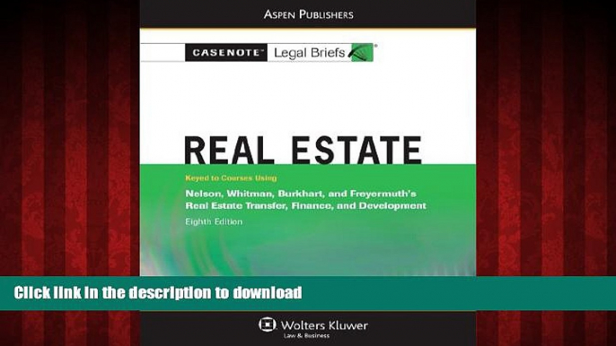 Best books  Real Estate: Nelson Whitman Burkhart   Freyermuth 8e (Casenote Legal Briefs) online