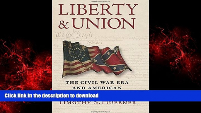 liberty book  Liberty and Union: The Civil War Era and American Constitutionalism online for ipad