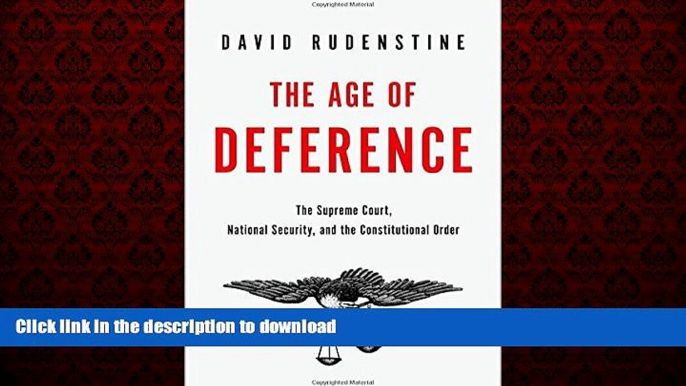 Read book  The Age of Deference: The Supreme Court, National Security, and the Constitutional