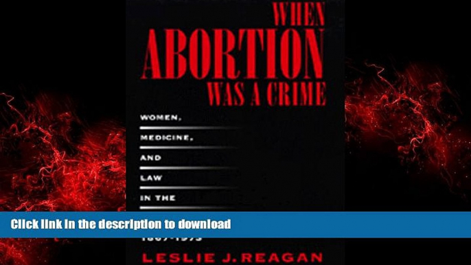 Buy books  When Abortion Was a Crime: Women, Medicine, and Law in the United States, 1867-1973