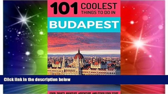 Ebook Best Deals  Budapest: Budapest Travel Guide: 101 Coolest Things to Do in Budapest, Hungary