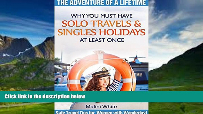 Best Buy Deals  Why You Must Have Solo Travels   Singles Holidays At Least Once: Safe Travel Tips