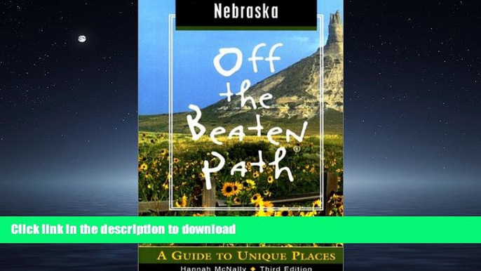 EBOOK ONLINE  Nebraska Off the Beaten Path, 3rd: A Guide to Unique Places (Off the Beaten Path