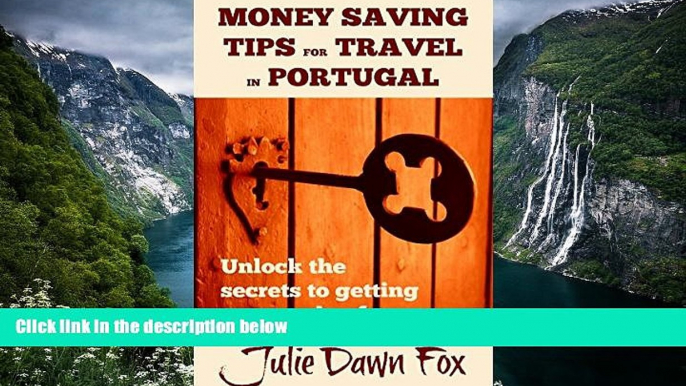 Best Deals Ebook  Money Saving Tips for Travel in Portugal: Unlock the Secrets to Getting Great