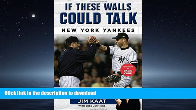 READ BOOK  If These Walls Could Talk: New York Yankees: Stories from the New York Yankees Dugout,