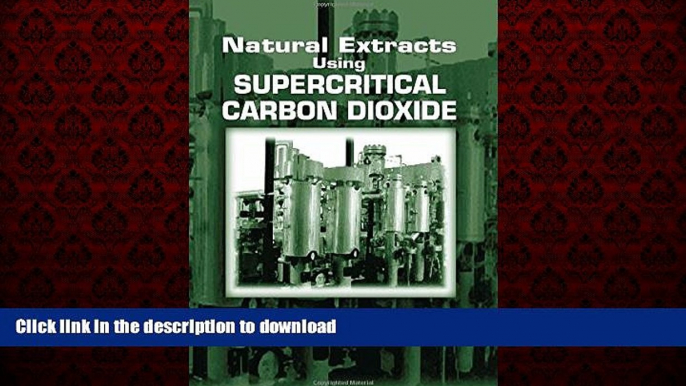 Best books  Natural Extracts Using Supercritical Carbon Dioxide online for ipad