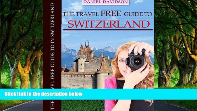 Best Deals Ebook  100 Free Things To Do In Switzerland (Travel Free eGuidebooks Book 13)  Most