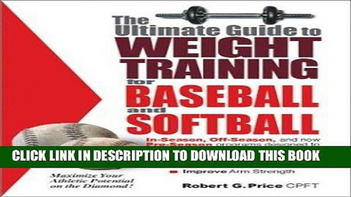 [PDF] The Ultimate Guide to Weight Training For Baseball and Softball Full Collection