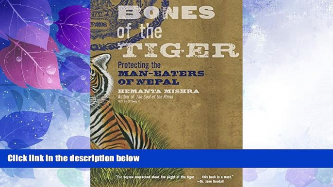 Big Sales  Bones of the Tiger: Protecting the Man-Eaters of Nepal  Premium Ebooks Best Seller in