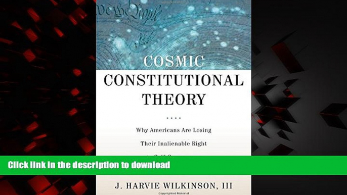 Buy books  Cosmic Constitutional Theory: Why Americans Are Losing Their Inalienable Right to