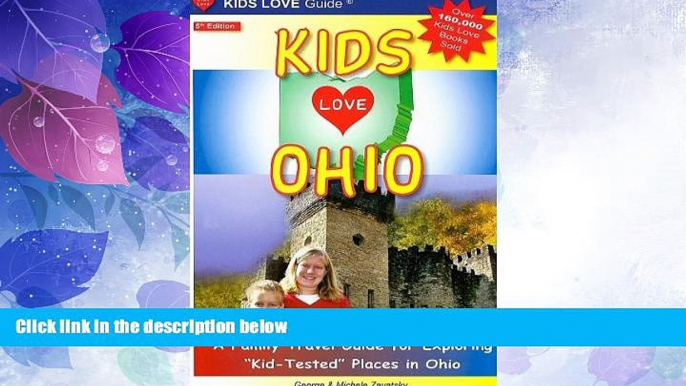 Buy NOW  Kids Love Ohio: A Family Travel Guide to Exploring "Kid-Tested" Places in Ohio  Premium