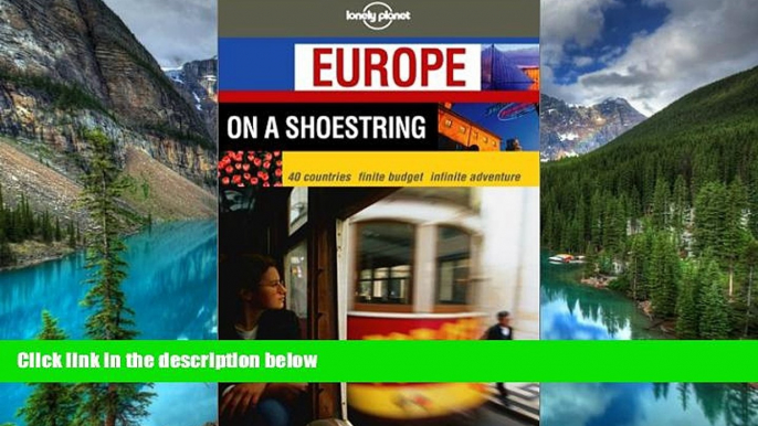 Ebook Best Deals  Europe on a Shoestring (Lonely Planet Europe on a Shoestring)  Most Wanted