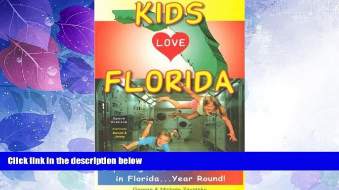 Buy NOW  Kids Love Florida: A Family Travel Guide to Exploring "Kid-Tested" Places in