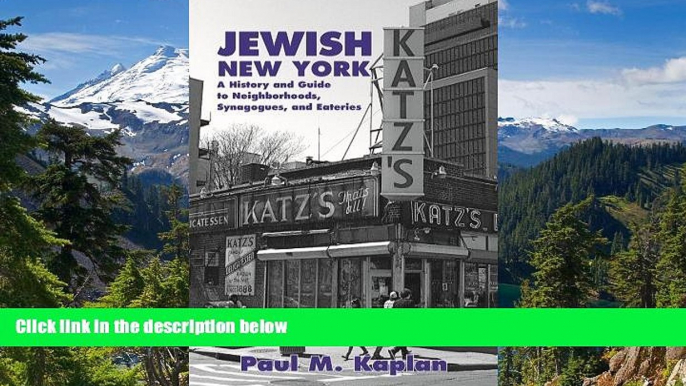 Must Have  Jewish New York: A History and Guide to Neighborhoods, Synagogues, and Eateries  Buy Now