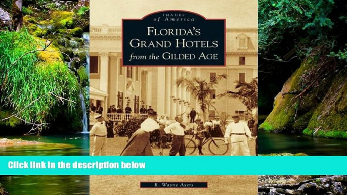 Ebook deals  Florida s Grand Hotels From The Gilded Age  (FL)  (Images of America)  Full Ebook