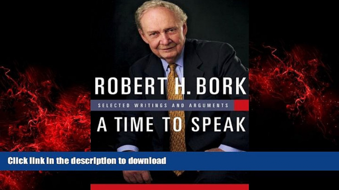 Read books  A Time to Speak: Selected Writings and Arguments (American Ideals   Institutions)