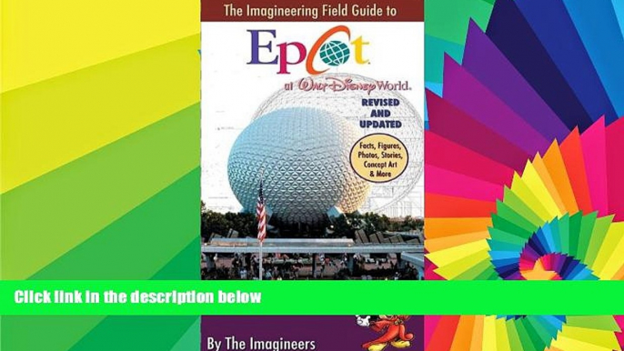 Ebook Best Deals  The Imagineering Field Guide to Epcot at Walt Disney World--Updated! (An