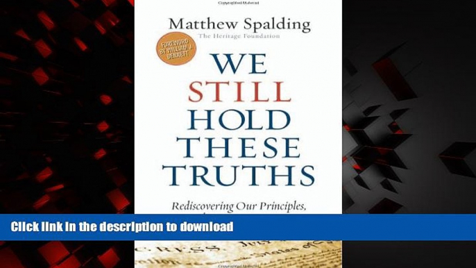 liberty books  We Still Hold These Truths: Rediscovering Our Principles, Reclaiming Our Future