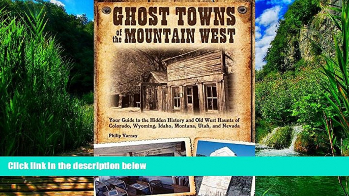 Best Buy Deals  Ghost Towns of the Mountain West: Your Guide to the Hidden History and Old West