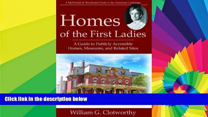 Ebook deals  Homes of the First Ladies: A Guide to Publicly Accessible Homes, Museums, and Related