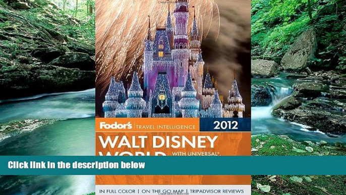 Big Deals  Fodor s Walt Disney World 2012: With Universal, SeaWorld, and the Best of Central