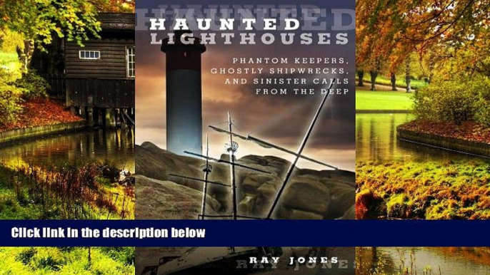 Ebook deals  Haunted Lighthouses: Phantom Keepers, Ghostly Shipwrecks, And Sinister Calls From The