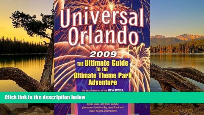 Big Deals  Universal Orlando 2009: The Ultimate Guide to the Ultimate Theme Park Adventure